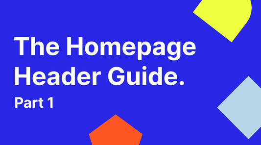 The Homepage Header Guide - Part 1